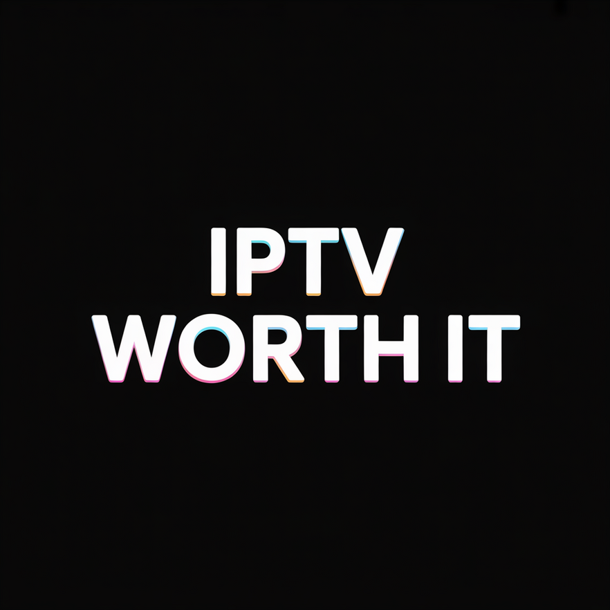 IPTV worth it
